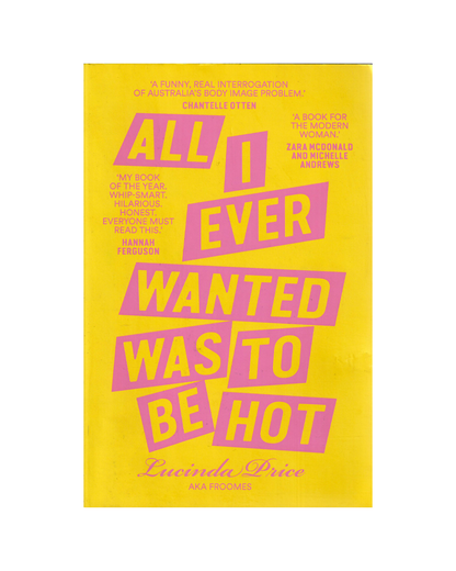 All I Ever Wanted To Be Was Hot by Lucinda Price