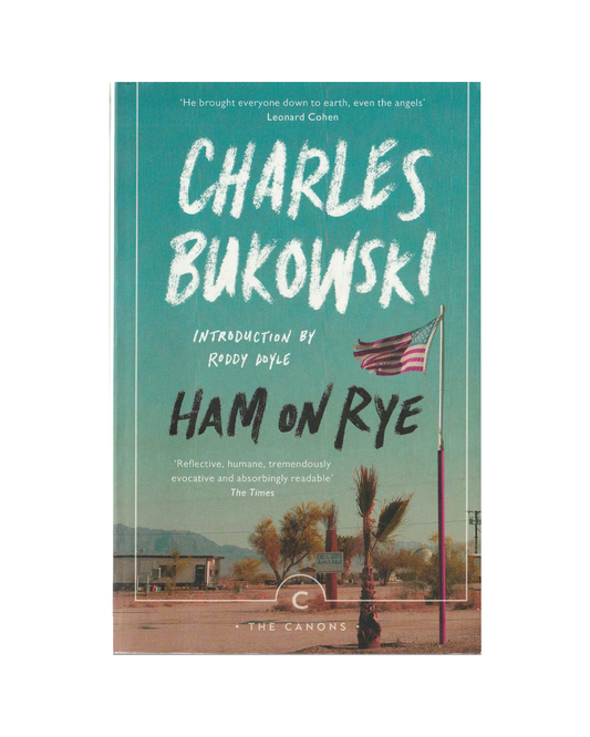 Ham on Rye by Charles Bukowski