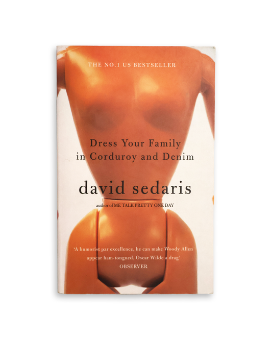 Dress Your Family in Corduroy and Denim by David Sedaris