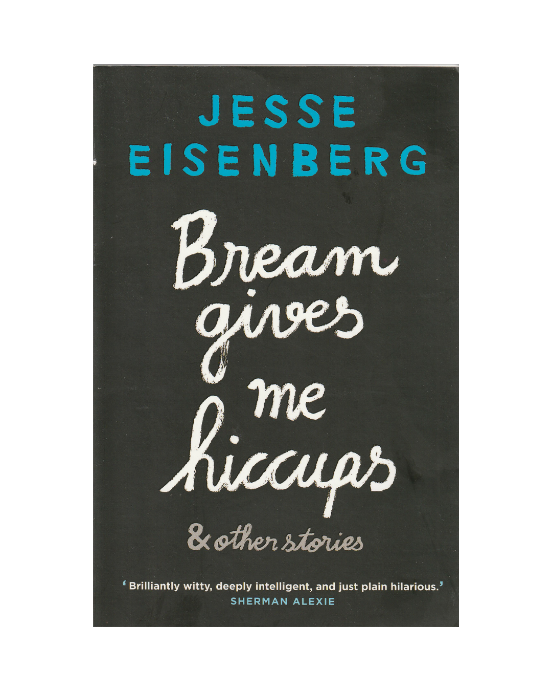 Bream Gives Me Hiccups by Jesse Eisenberg