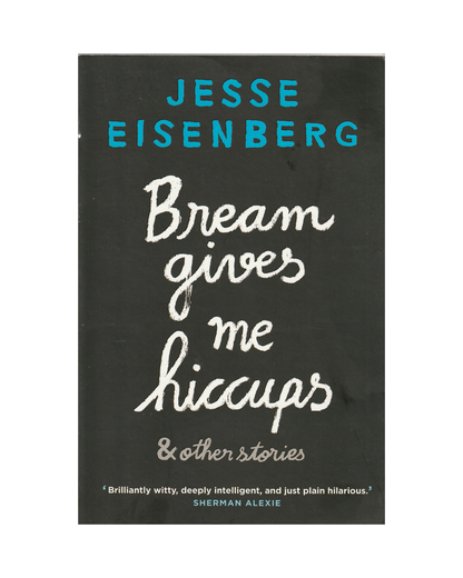 Bream Gives Me Hiccups by Jesse Eisenberg