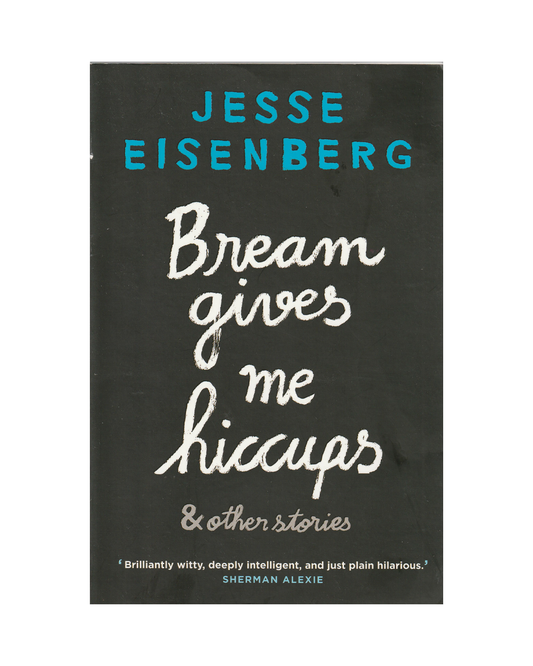 Bream Gives Me Hiccups by Jesse Eisenberg