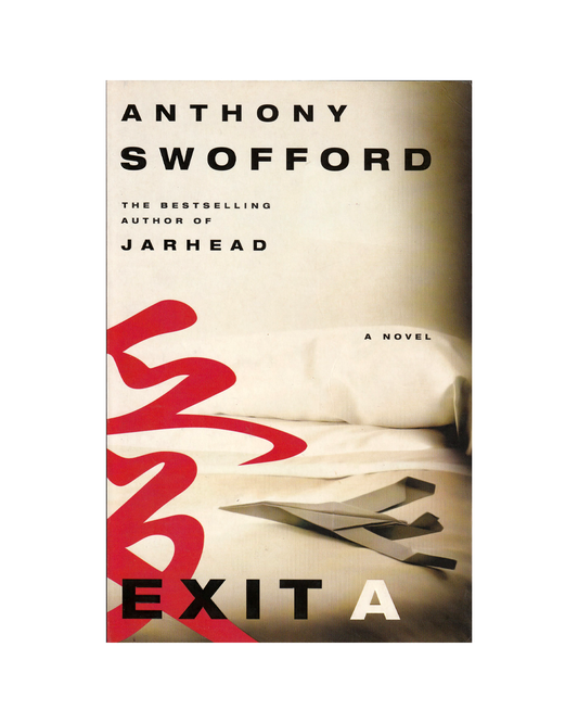 Exit A by Anthony Swofford
