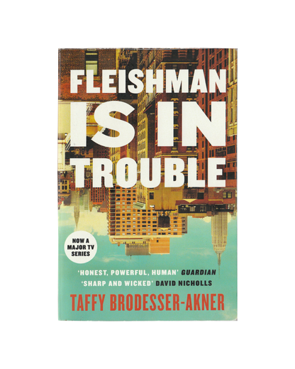 Fleishman Is In Trouble by Taffy Brodesser-Akner