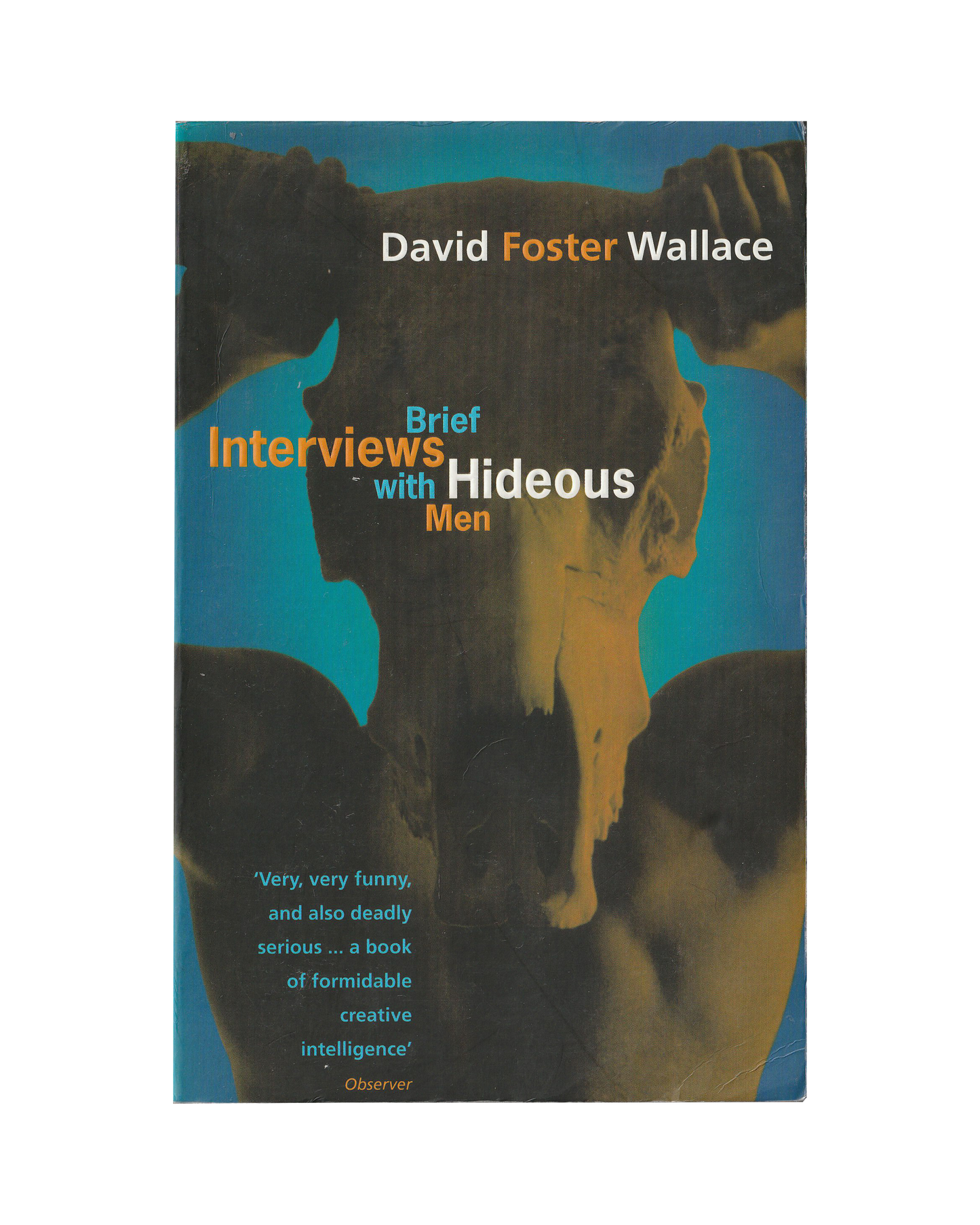 Brief Interviews with Hideous Men by David Foster Wallace