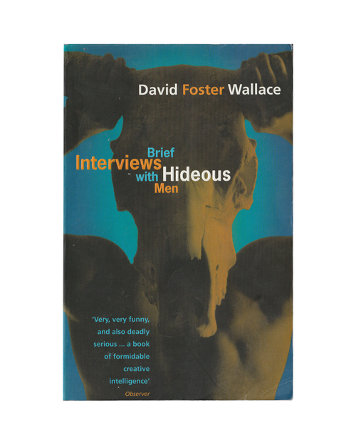 Brief Interviews with Hideous Men by David Foster Wallace