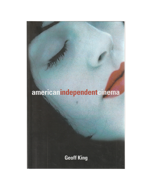 American Independent Cinema by Geoff King