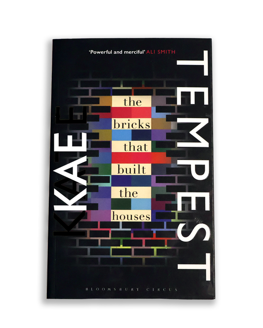 The Bricks That Built The Houses by Kae Tempest