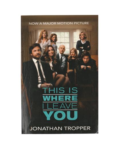 This Is Where I Leave You by Jonathan Tropper