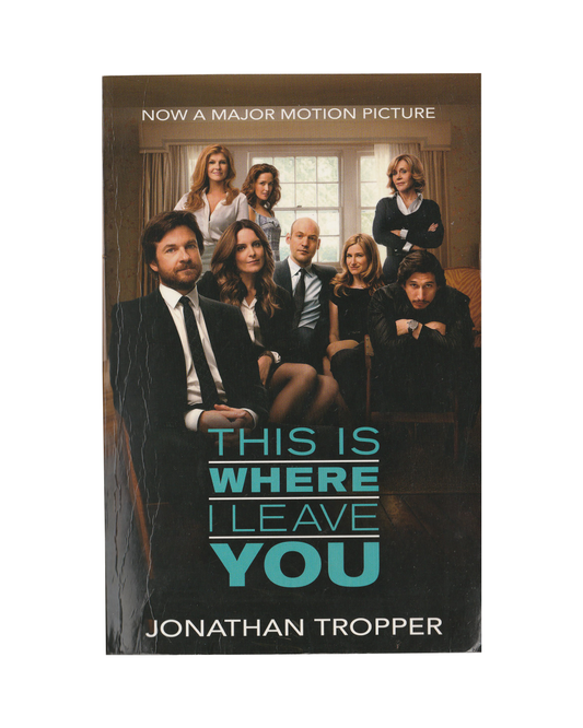 This Is Where I Leave You by Jonathan Tropper