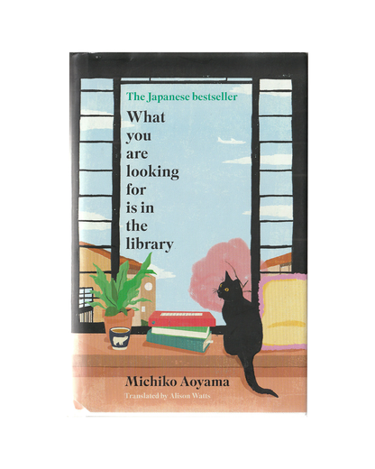 What You Are Looking For Is In The Library by Michiko Aoyama