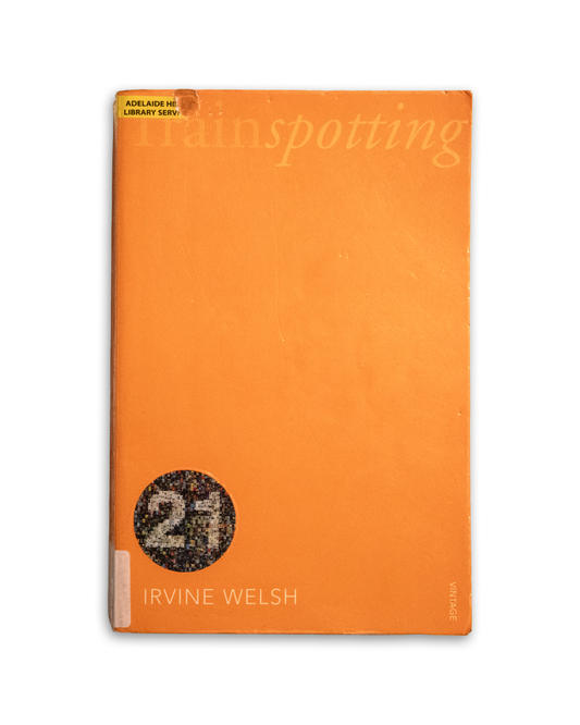 Trainspotting by Irvine Welsh