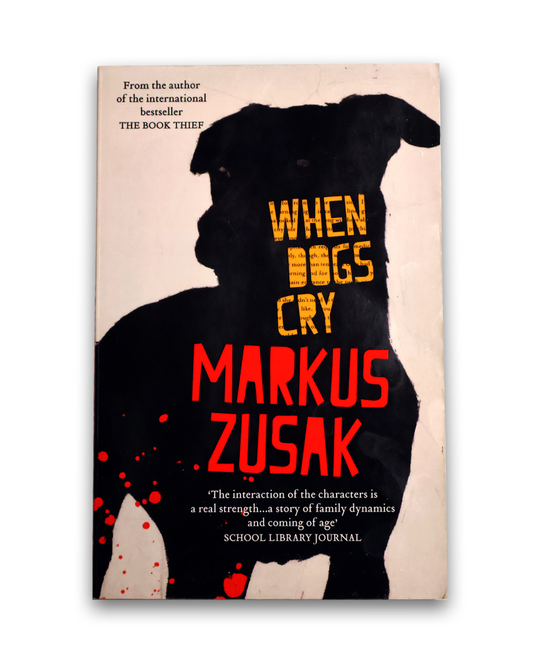 When Dogs Cry by Markus Zusak